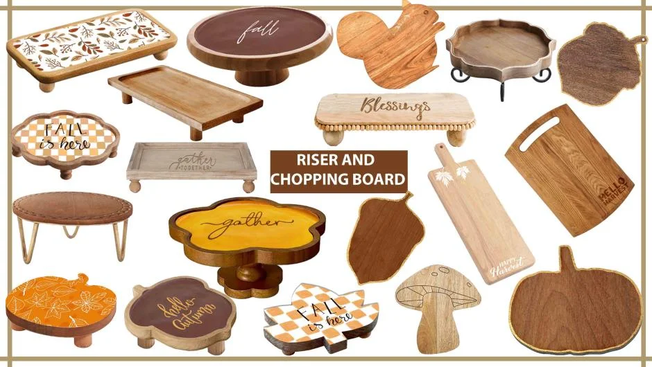 Seasonal Risers and Chopping Boards