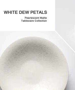 White Dew Petals Pearlescent Matte Tableware Collection